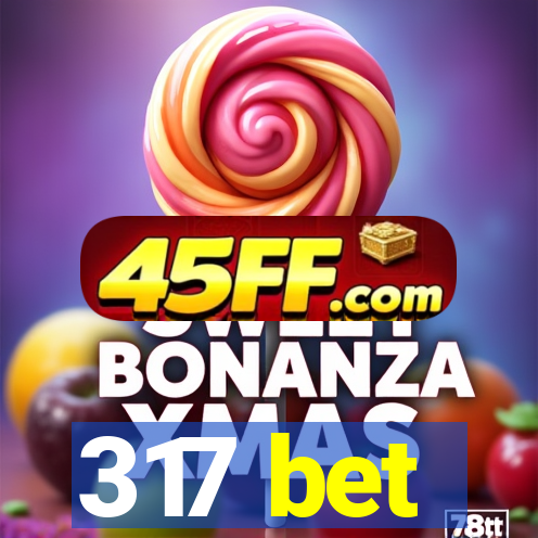 317 bet